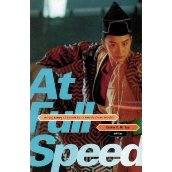 Pre-Owned At Full Speed: Hong Kong Cinema in a Borderless World (Paperback) 0816632359 9780816632350