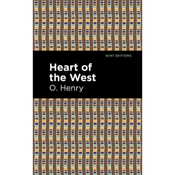 Mint Editions (Short Story Collections a Heart of the West, (Paperback)