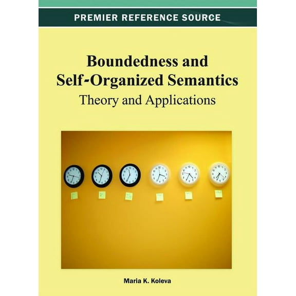 Boundedness and Self-Organized Semantics: Theory and Applications, (Hardcover)