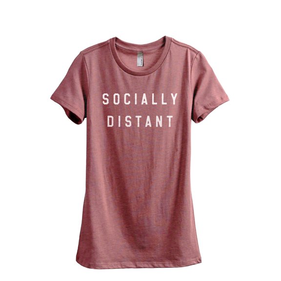 Socially Distant Women's Fashion Relaxed T-Shirt Tee Heather Rouge Large
