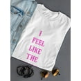 thumbnail image 3 of "I Feel Like The Bride" Wedding Funny Quote Women White T-Shirt, Female Large, 3 of 4