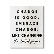 Stupell Industries Embrace Change Like Changing Toilet Paper Funny Bathroom, 30 x 40, Design by Daphne Polselli