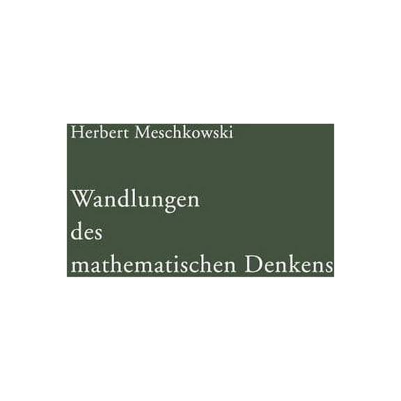 Wandlungen Des Mathematischen Denkens: Eine Einführung in Die Grundlagenprobleme Der Mathematik, (Paperback)