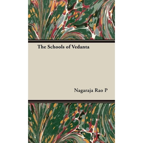 The Schools of Vedanta, (Hardcover)