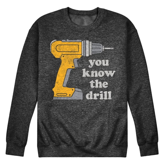 Instant Message - You Know The Drill - Men's Crew Neck Fleece Pullover