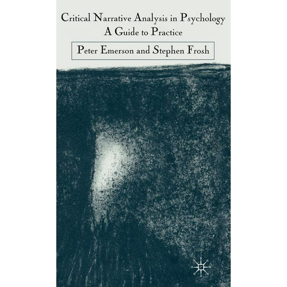 Critical Narrative Analysis in Psychology: A Guide to Practice, (Hardcover)