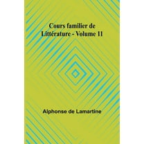 Cours familier de LittÃ©rature - Volume 11, (Paperback)