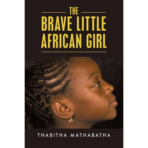 The Brave Little African Girl, (Paperback)