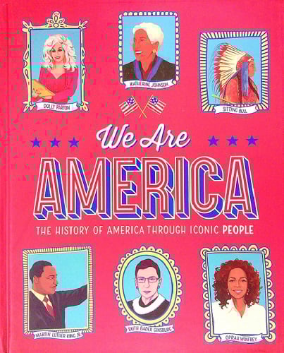 We Are America: The History of America Through Iconic People