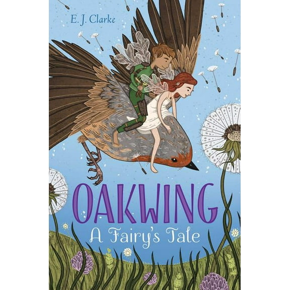 Oakwing: Oakwing : A Fairy's Tale (Series #1) (Hardcover)