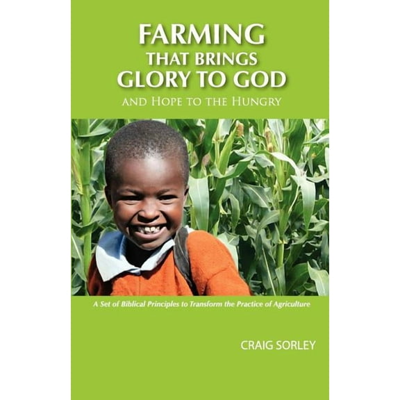 Farming that Brings Glory to God and Hope to the Hungry (Paperback)