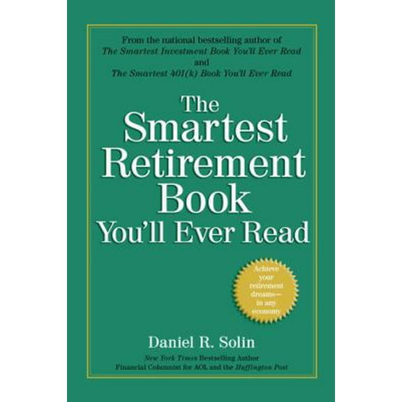 The Smartest Retirement Book You'll Ever Read (Hardcover) by Daniel R Solin