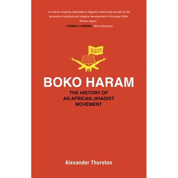 Pre-Owned Princeton Studies in Muslim Politics: Boko Haram: The History of an African Jihadist Movement (Paperback)