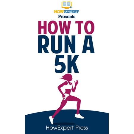 How To Run a 5K Race: Your Step-By-Step Guide To Running a 5K Faster -