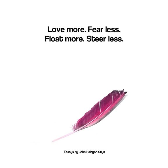 Love more. Fear less., (Paperback)
