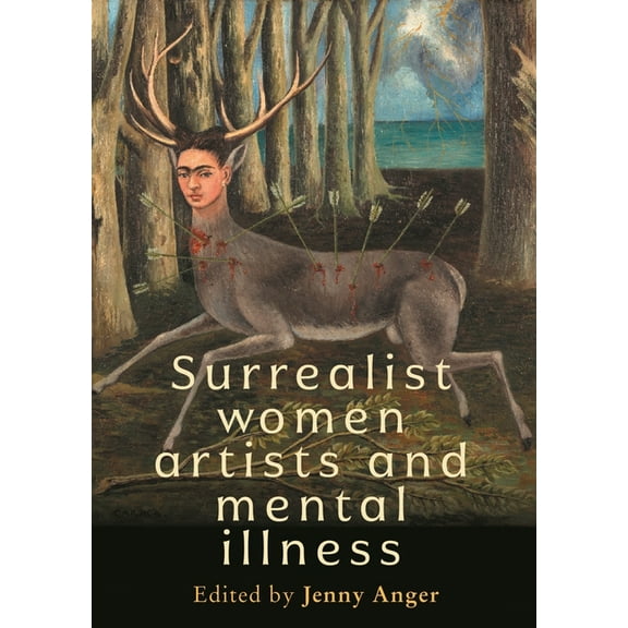 Surrealist Women Artists and Mental Illness, (Hardcover)