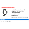 thumbnail image 2 of Coolant Temperature Sensor Clip - Compatible with 2009 - 2017 Volkswagen Tiguan 2010 2011 2012 2013 2014 2015 2016, 2 of 2