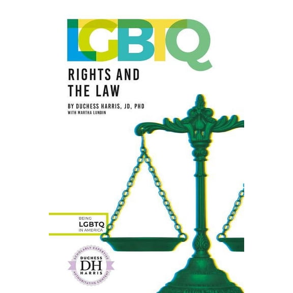 Being Lgbtq in America LGBTQ Rights and the Law, (Hardcover)