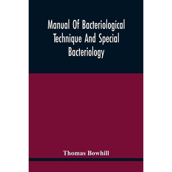 Manual Of Bacteriological Technique And Special Bacteriology, (Paperback)