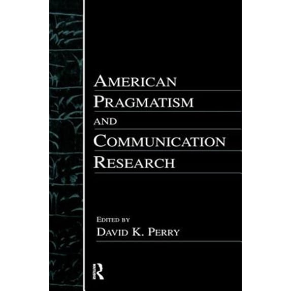 Pre-Owned Routledge Communication American Pragmatism& Communication, (Paperback)