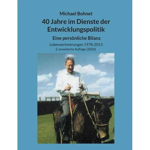 40 Jahre im Dienste der Entwicklungspolitik: Eine persönliche Bilanz, (Paperback)