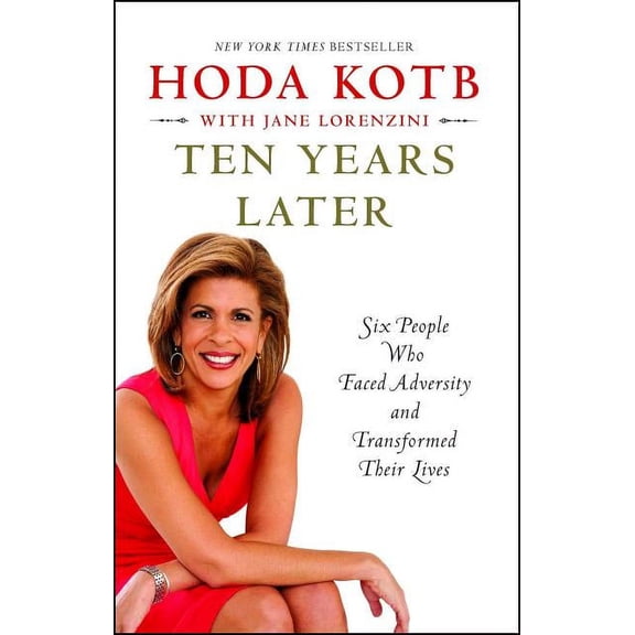 Ten Years Later: Six People Who Faced Adversity and Transformed Their Lives, (Paperback)
