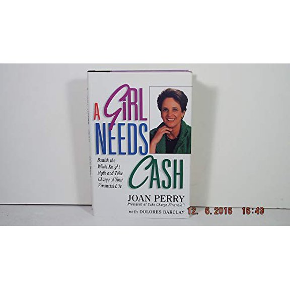 Pre-Owned A Girl Needs Cash: How to Take Charge of Your Financial Life (Hardcover) 0812928407 9780812928402
