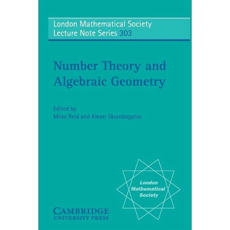 London Mathematical Society Lecture Note Number Theory and Algebraic Geometry Book 303 (Paperback)