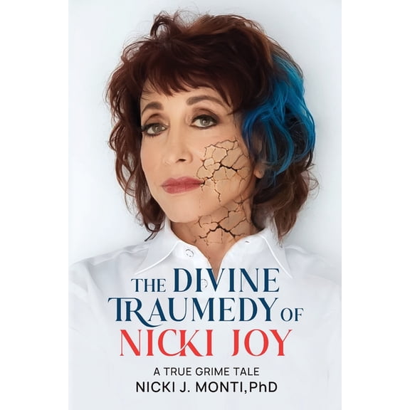The Divine Traumedy Of Nicki Joy: A True Grime Tale, (Paperback)