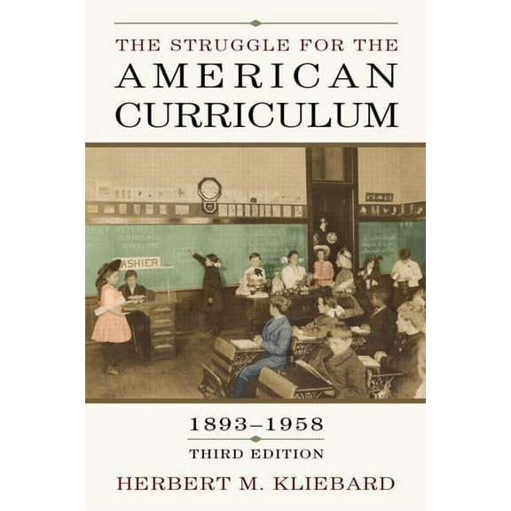 The Struggle for the American Curriculum, 1893-1958, (Paperback)
