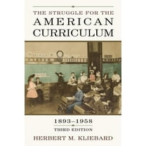 The Struggle for the American Curriculum, 1893-1958, (Paperback)