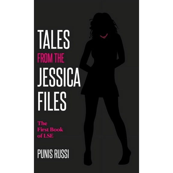 Tales from the Jessica Files Tales From The Jessica Files - The First Book of LSE, Book 4, (Hardcover)