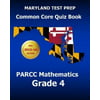 Maryland Test Prep Common Core Quiz Book Parcc Mathematics Grade 4: Revision and Preparation for the Parcc Assessments