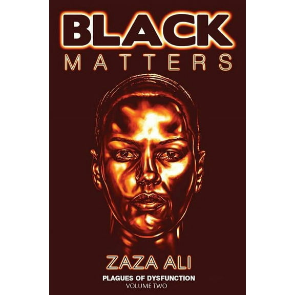 Black Matters: Black Matters, Volume II: Plagues Of Dysfunction (Paperback)