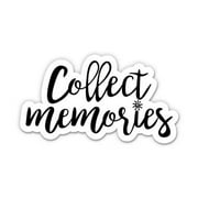 Collect Memories - 3" Vinyl Sticker - For Car Laptop I-Pad Phone Helmet Hard Hat - Waterproof Decal