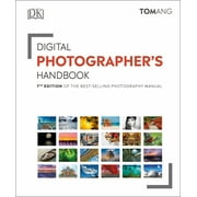 DK Tom Ang Photography Guides: Digital Photographer's Handbook : 7th Edition of the Best-Selling Photography Manual (Paperback)