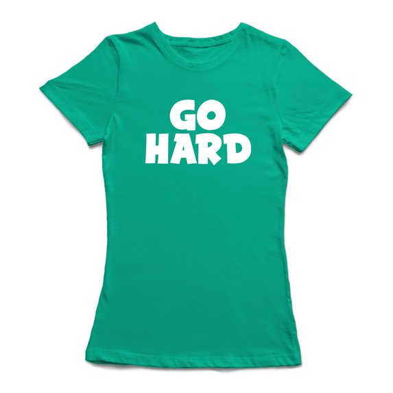 "Go Hard" Sports Training Quote Across The Chest Women's T-shirt