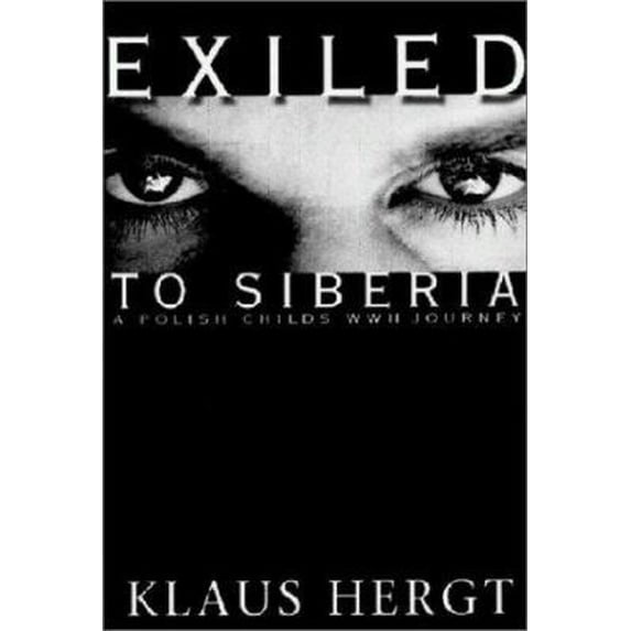 Pre-Owned Exiled to Siberia: A Polish Child's Wwii Journey (Hardcover) 0970043201 9780970043207