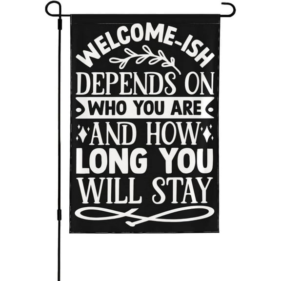 12x18 Funny Garden Flag Double Sided Welcome-Ish Depends On Who You Are Garden Flag Welcome Spring Summer Seasonal Yard Flag Cute Decorations For Home Outside Holiday House Flag No Flagstand