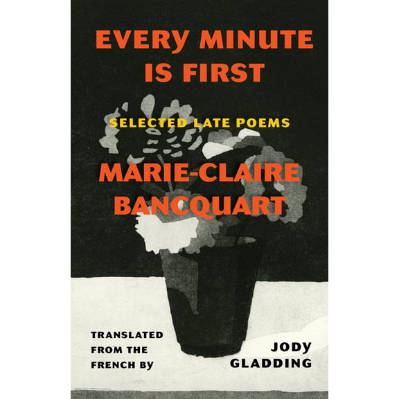 Pre-Owned Every Minute Is First: Selected Late Poems (Paperback) 1639550909 9781639550906