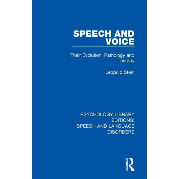 Psychology Library Editions: Speech and  Speech and Voice: Their Evolution, Pathology and Therapy, (Paperback)