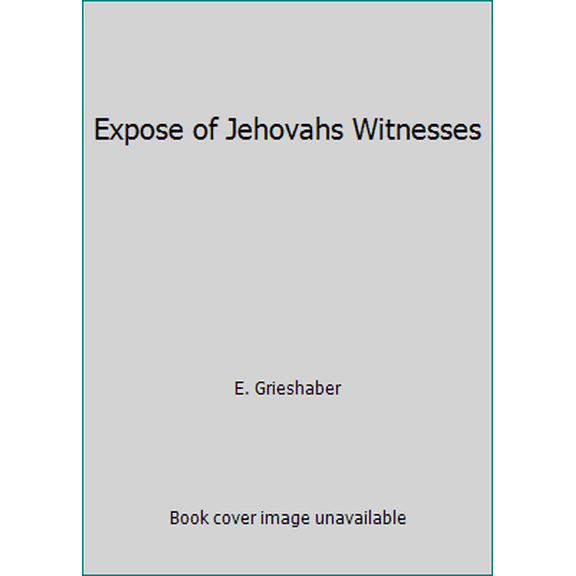 Pre-Owned Expose of Jehovahs Witnesses (Paperback) 0936728086 9780936728087