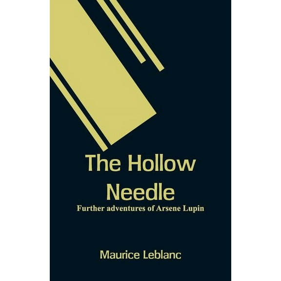 The Hollow Needle: Further adventures of Arsene Lupin, (Paperback)
