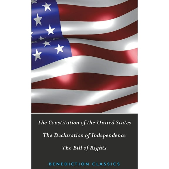 The Constitution of the United States (Including The Declaration of Independence and The Bill of Rights), (Hardcover)