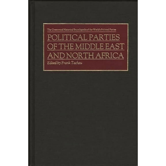 Greenwood Historical Encyclopedia of the Political Parties of the Middle East and North Africa, (Hardcover)