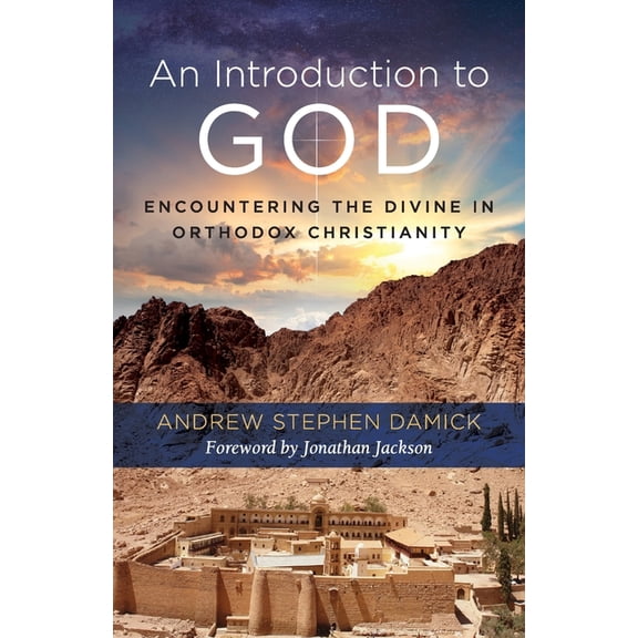 An Introduction to God: Encountering the Divine in Orthodox Christianity, (Paperback)