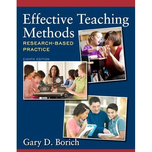 Pre-Owned Effective Teaching Methods: Research-Based Practice (Paperback) 0132849607 9780132849609