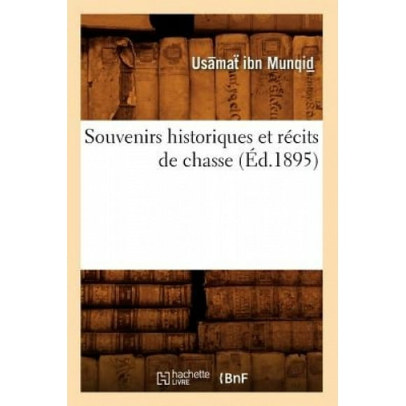 Souvenirs Historiques et Récits de Chasse (Histoire) [Français]