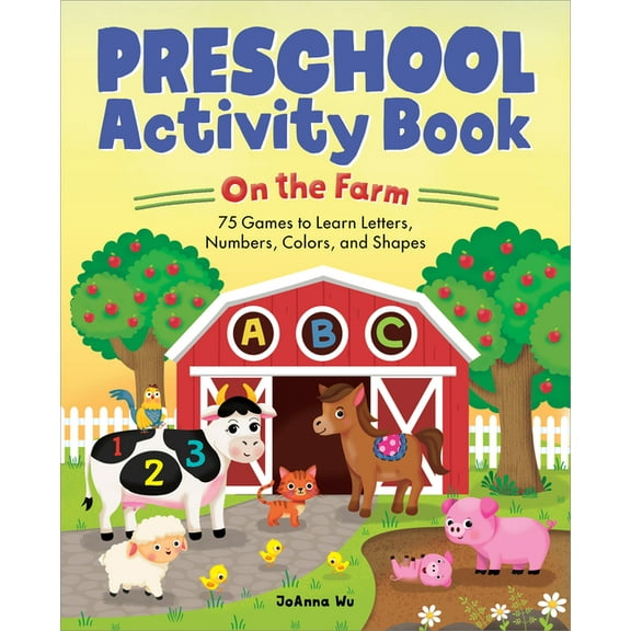 School Skills Activity Books Preschool Activity Book on the Farm: 75 Games to Learn Letters, Numbers, Colors, and Shapes, (Paperback)