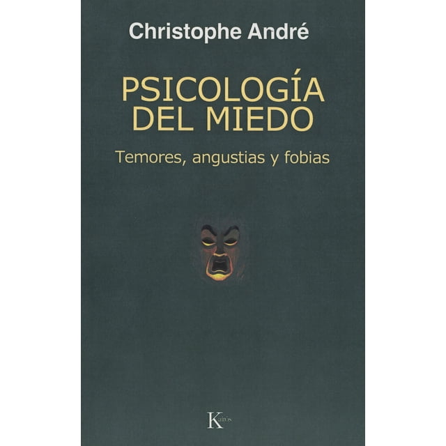 PSICOLOGIA DEL MIEDO KAIROS CHRISTOPHE ANDRE